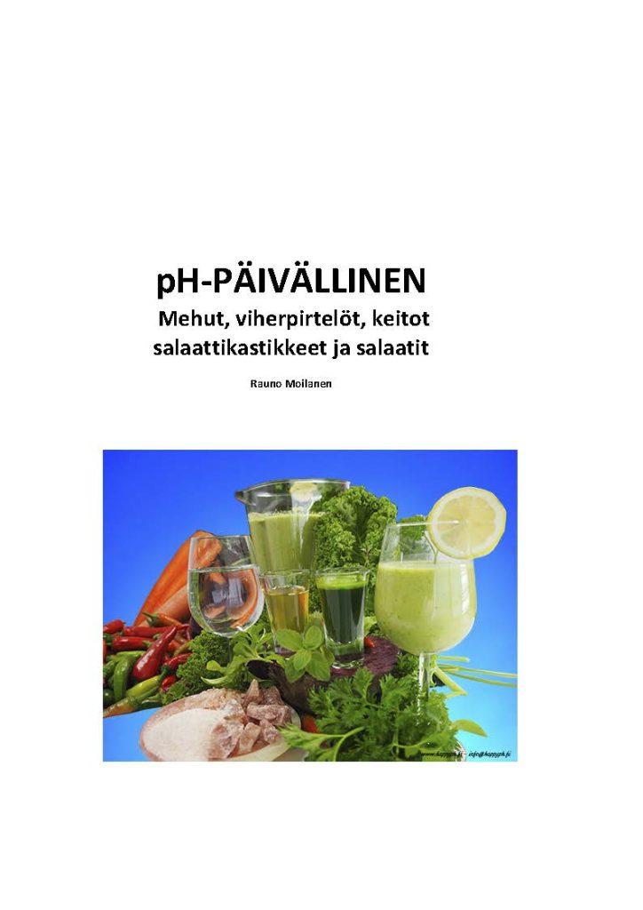 e-kirja - pH-päivällinen – mehut, viherpirtelöt, keitot, salaattikastikkeet ja salaatit